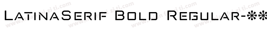 LatinaSerif Bold Regular字体转换